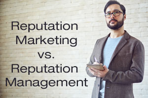 reputation-marketing-vs-reputation-management